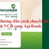 Hướng dẫn cách Chuyển tiền từ VCB sang Agribank, mất bao lâu?