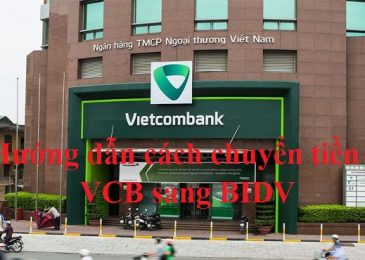 Hướng dẫn cách Chuyển tiền từ VCB sang BIDV – Hướng dẫn