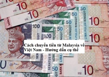 Cách chuyển tiền từ Malaysia về Việt Nam – Mất bao lâu?