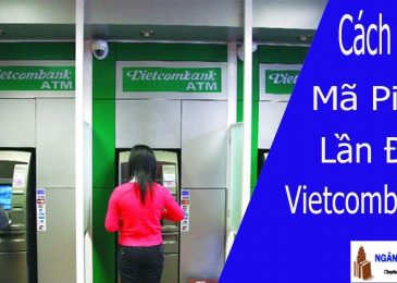 Mã pin thẻ ATM Vietcombank có mấy số ? Cách đổi như thế nào?