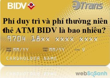 Phí duy trì và phí thường niên thẻ ATM BIDV là bao nhiêu 2022?