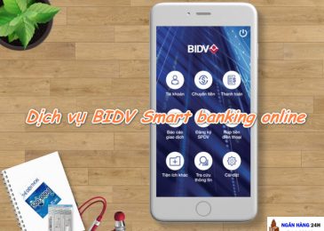 Hướng dẫn cách đăng ký và sử dụng BIDV Smart banking online