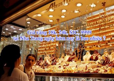 Giá vàng 18k, 24k, SJC, 9999 tại Nha Trang hôm nay bao nhiêu 2022