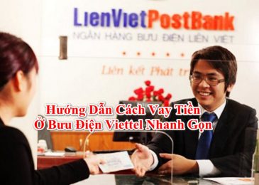Hướng Dẫn Cách Vay Tiền Ở Bưu Điện Viettel Nhanh Gọn 2022