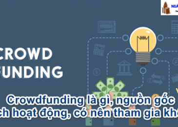 Crowdfunding Là Gì. Nguồn Gốc và Cách Hoạt Động? Nên Tham Gia Không?