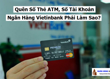 Quên Số Thẻ ATM, Số Tài Khoản Ngân Hàng Vietinbank Phải Làm Sao?