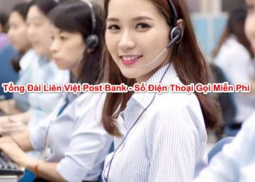 Tổng Đài Liên Việt Post Bank – Số Điện Thoại Gọi Miễn Phí 2022
