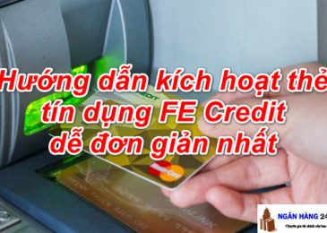 Hướng dẫn cách kích hoạt thẻ tín dụng FE Credit dễ đơn giản nhất