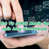 Phí Dịch Vụ (SMS) Mobile Banking Vietcombank 2022 là bao nhiêu?