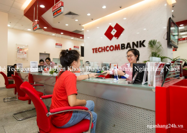 Thẻ Techcombank Chuyển Khoản Được Cho Những Ngân Hàng Nào?