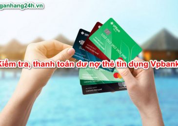 Cách kiểm tra và thanh toán dư nợ thẻ tín dụng Vpbank thành công