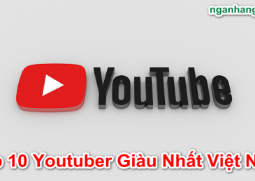 Top 10 Youtuber Giàu Nhất Việt Nam Hiện Nay 2022