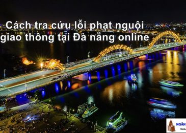 Cách tra cứu lỗi phạt nguội giao thông tại Đà nẵng online 2022