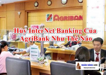 Hướng dẫn Cách Hủy dịch vụ Internet Banking Agribank trên điện thoại