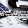 Để tiền trong thẻ ATM có bị trừ không? Agribank, Vietcombank, Techcombank,..