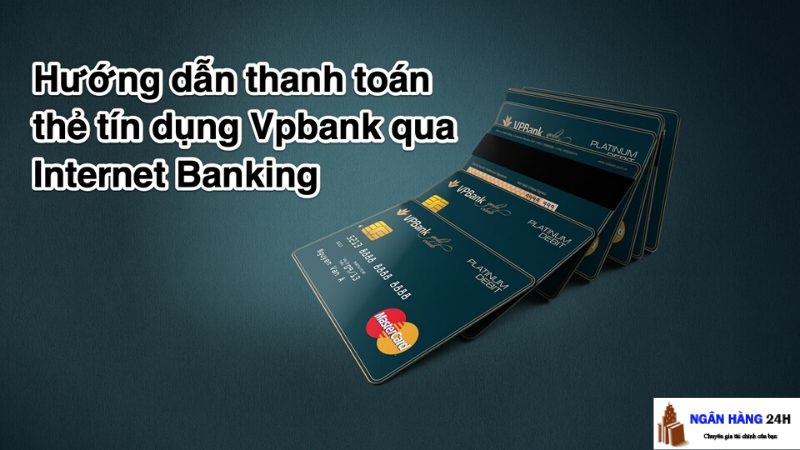 huong-dan-thanh-toan-the-tin-dung-vpbank-qua-internet-banking