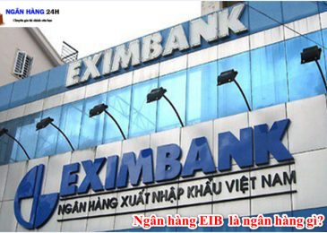 Ngân hàng EIB (eximbank) là ngân hàng gì? tốt không, nhà nước hay tư nhân?