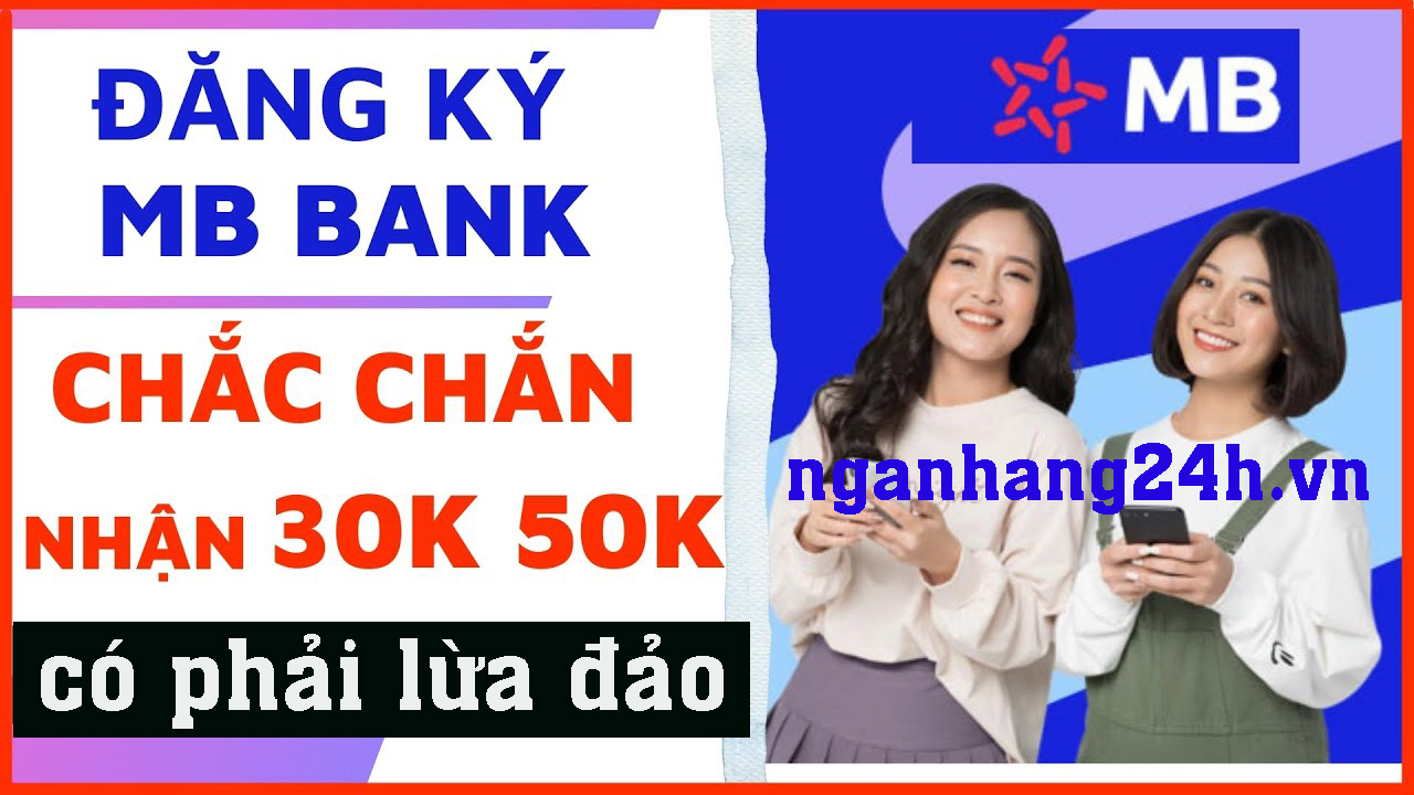 dang-ky-app-mb-bank-nhan-30k-co-phai-lua-dao-khong