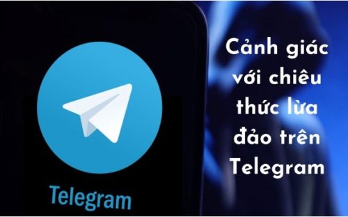 cảnh giác khi bị lừa tiền qua telegram có lấy lại được không