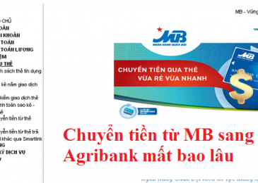 Chuyển tiền từ MB sang Agribank mất bao lâu – Hướng dẫn