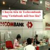 Chuyển tiền từ Techcombank sang Vietinbank mất bao lâu – Hướng dẫn