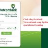 Cách chuyển tiền từ Vietcombank sang Agribank qua internet banking – Mất bao lâu?