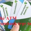 Hướng dẫn cách làm thẻ ATM Vietcombank online miễn phí lấy ngay
