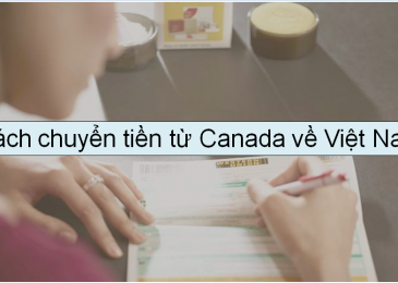 Cách chuyển tiền từ Canada về Việt Nam  – Mất bao lâu?