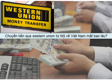 Chuyển tiền qua western union từ Mỹ về Việt Nam mất bao lâu?