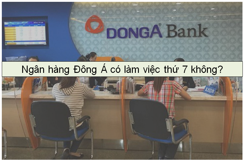 ngan-hang-dong-a-co-lam-viec-thu-7-khong