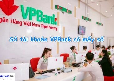 Số tài khoản ngân hàng VPBank có bao nhiêu số? Quên thì phải làm sao?