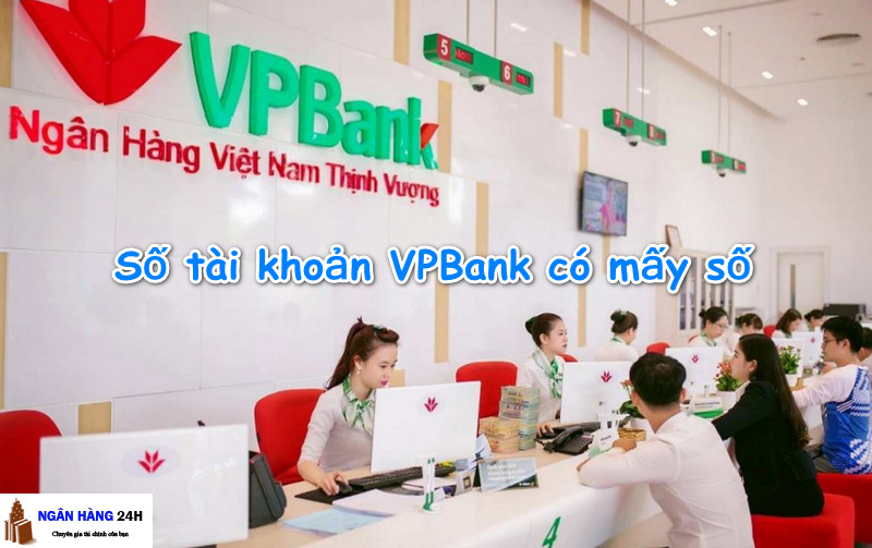 Số tài khoản ngân hàng VPBank có bao nhiêu số? Quên thì phải làm sao?