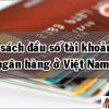 Danh sách đầu số tài khoản của các ngân hàng Việt Nam mới nhất 2023