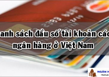 Danh sách đầu số tài khoản của các ngân hàng Việt Nam mới nhất 2024