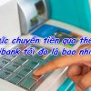 Hạn mức chuyển tiền qua thẻ ATM Agribank tối đa là bao nhiêu?