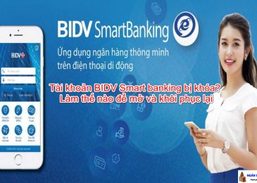 Tài khoản BIDV Smart banking bị khóa? Làm thế nào để mở và khôi phục lại