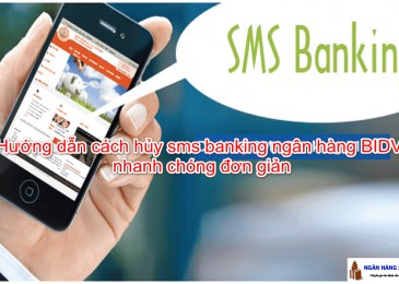 Hướng dẫn cách hủy sms banking ngân hàng BIDV nhanh chóng đơn giản