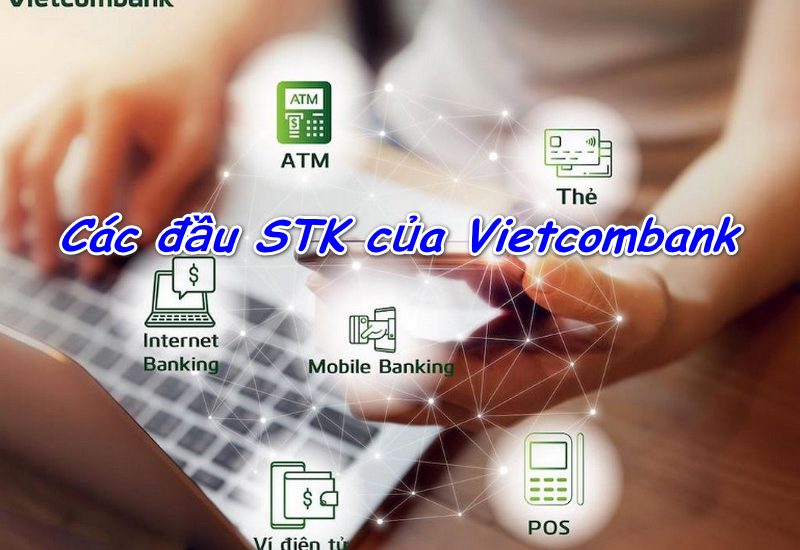 Các đầu số tài khoản của ngân hàng Vietcombank hiện nay là gì?