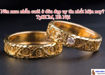Nên mua nhẫn cưới ở đâu đẹp uy tín nhất hiện nay? TpHCM, Hà Nội