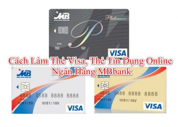 Cách Làm Thẻ Visa, Thẻ Tín Dụng Online Ngân Hàng MBbank