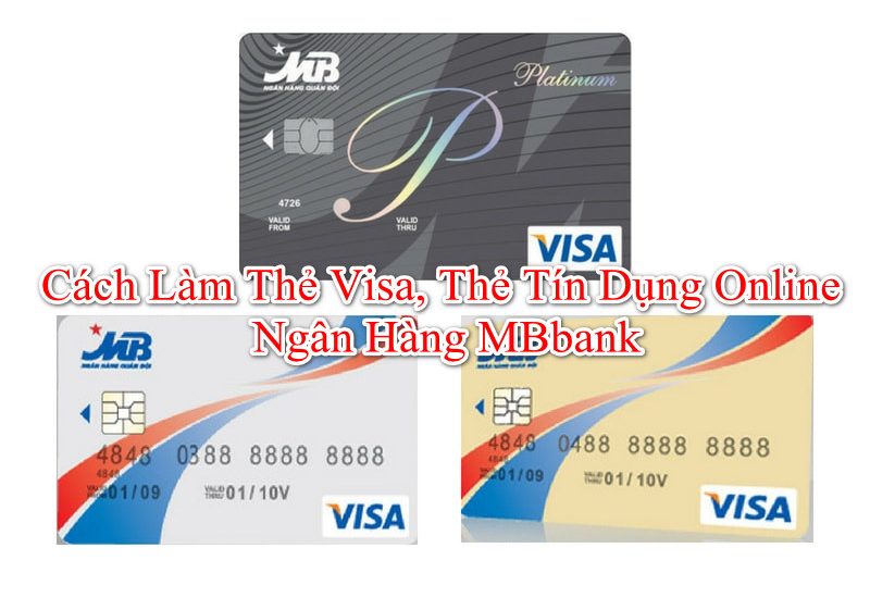 Cách Làm Thẻ Visa, Thẻ Tín Dụng Online Ngân Hàng MBbank