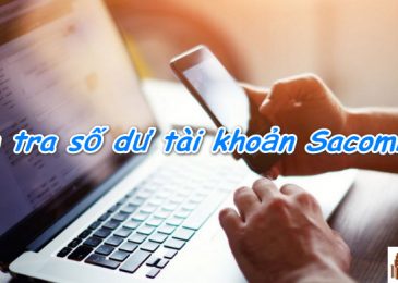 Cách kiểm tra số dư tài khoản Sacombank bằng internet, điện thoại SMS
