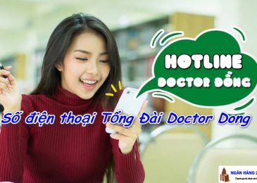 Số điện thoại Tổng Đài Doctor Dong Gọi Gặp Nhân Viên CSKH Ngay!