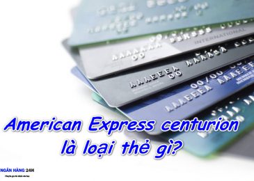 Thẻ American Express centurion (Amex) là gì?