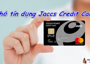 Thẻ tín dụng Jaccs Credit Card rút Tiền Mặt Được Ở Đâu?