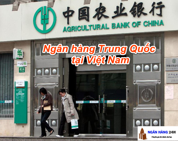 Top 7 Ngân hàng của Trung Quốc tại Việt Nam lớn nhất 2024