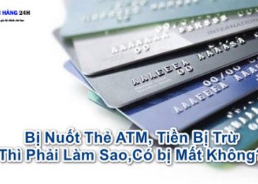 Bị Nuốt Thẻ ATM, Tiền Bị Trừ Thì Phải Làm Sao, Có bị Mất Không?