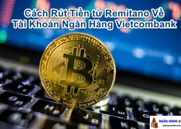 Cách Rút Tiền từ Remitano Về Tài Khoản Ngân Hàng Vietcombank