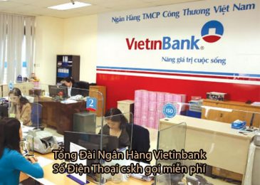 Tổng đài ngân hàng Vietinbank – Số điện thoại CSKH gọi miễn phí 2023