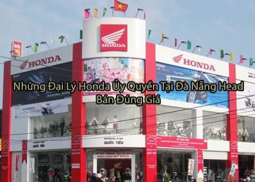 Top 7 đại lý Honda ủy quyền tại Đà Nẵng Head bán đúng giá 2023